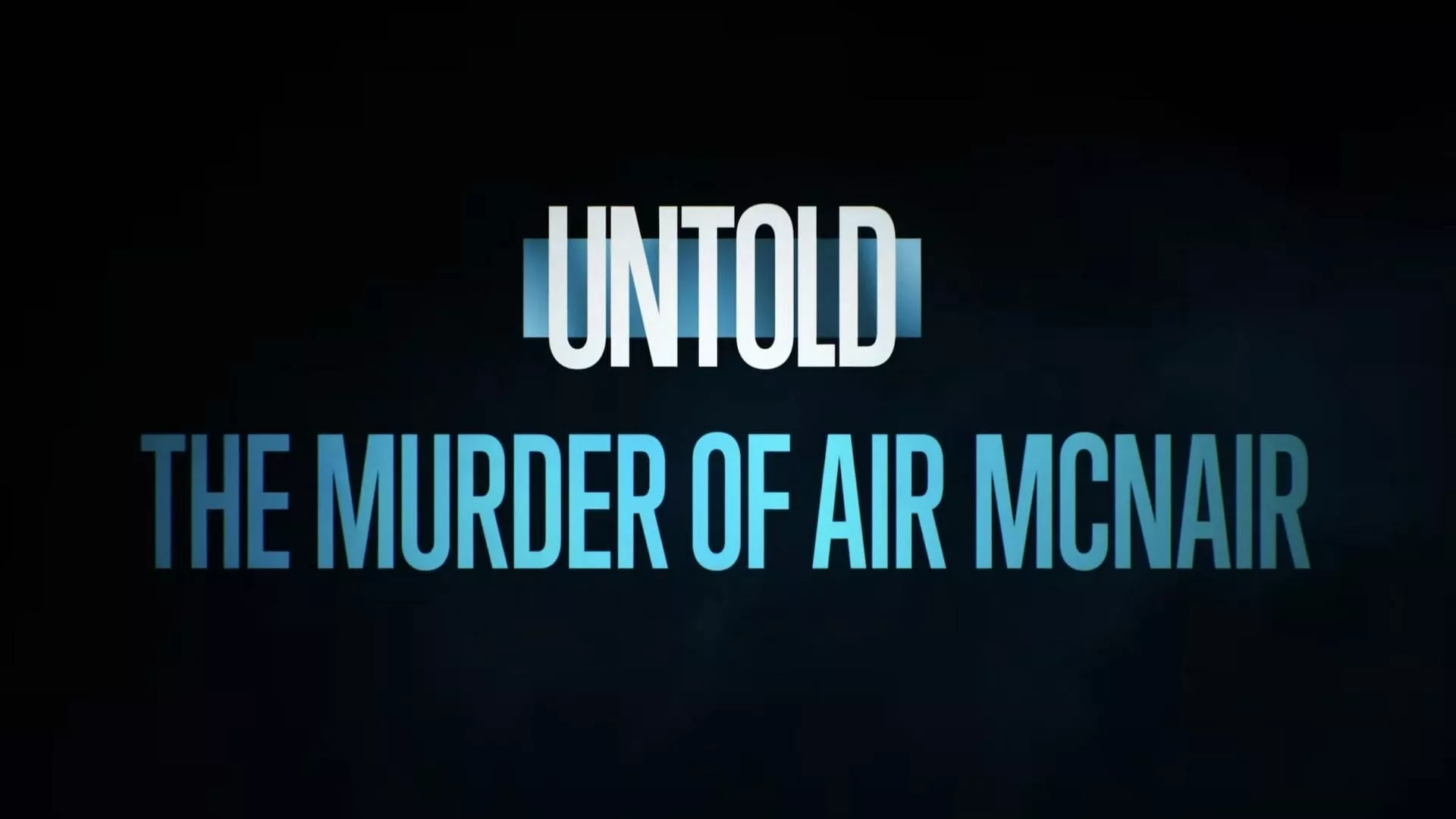 Untold: The Murder of Air McNair